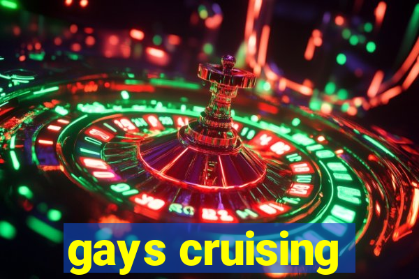 gays cruising